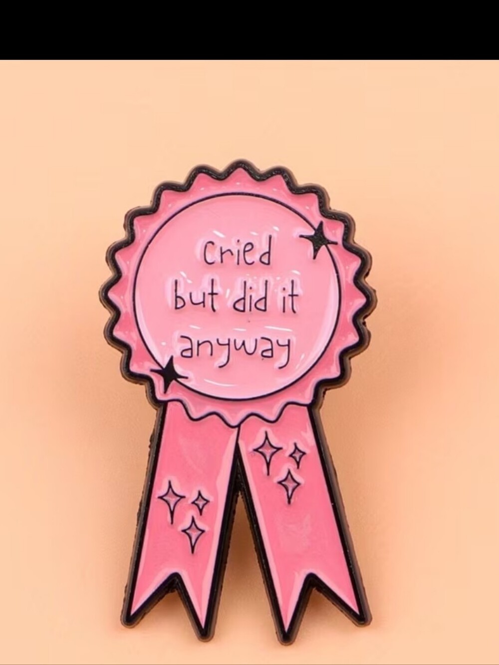 Pink 'Cried But Did It Anyway'  Ribbon Pin